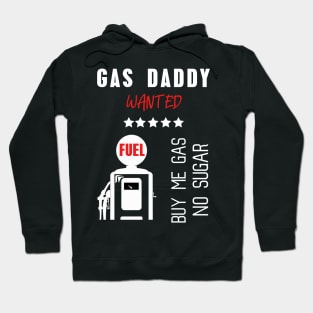 Gas daddy wanted 15 Hoodie